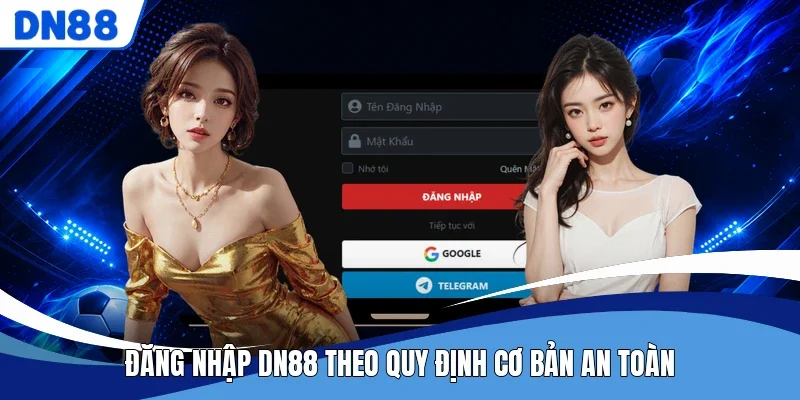 Đăng nhập DN88 theo quy định cơ bản an toàn