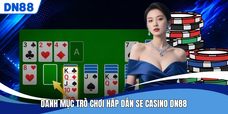 Danh mục trò chơi hấp dẫn SE Casino DN88