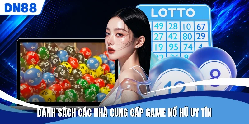 Danh sách các nhà cung cấp game nổ hũ uy tín