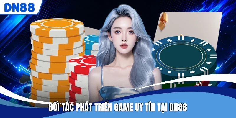Đối tác phát triển game uy tín tại DN88