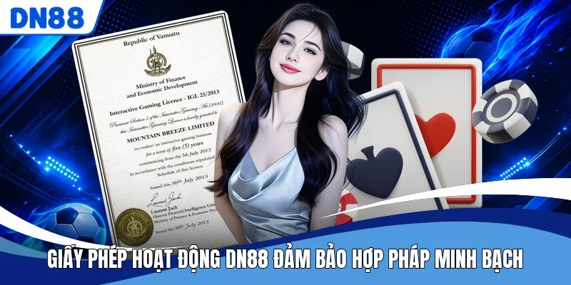 Giấy phép hoạt động DN88 đảm bảo hợp pháp minh bạch