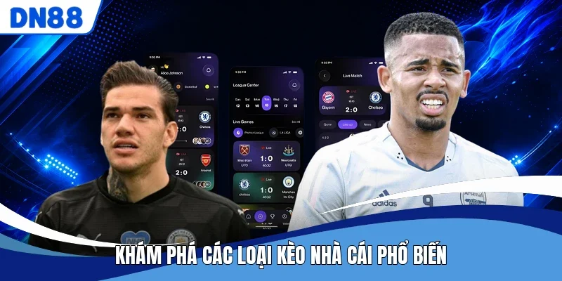Khám phá các loại kèo nhà cái phổ biến
