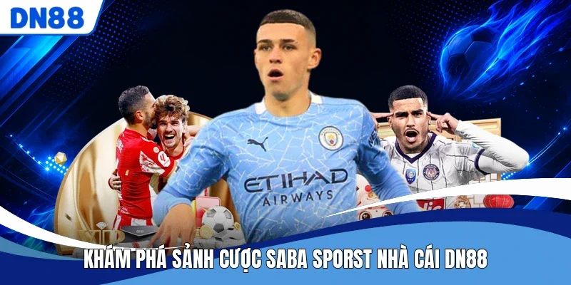 Khám phá sảnh cược Saba Sporst nhà cái DN88