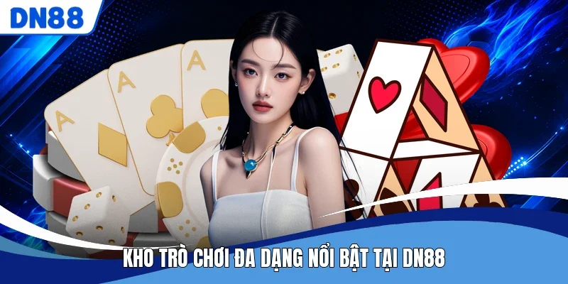 Kho trò chơi đa dạng nổi bật tại DN88