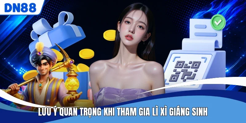 Lưu ý quan trọng khi tham gia lì xì giáng sinh