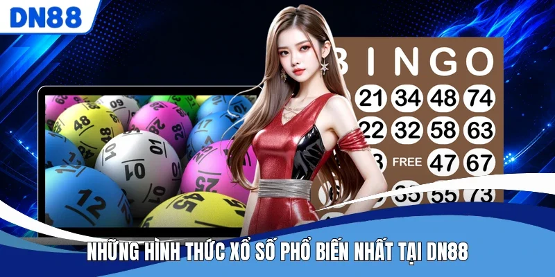 Những hình thức xổ số phổ biến nhất tại DN88