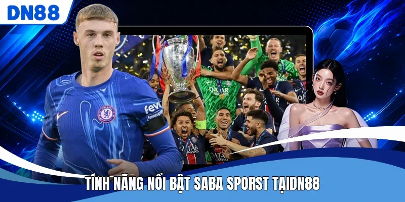 Tính năng nổi bật Saba Sporst tại DN88